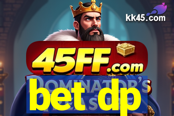 bet dp